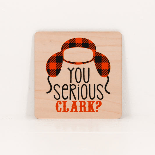 You Serious Clark Christmas Coaster