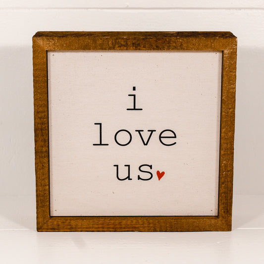 I Love Us With Heart Small Sign